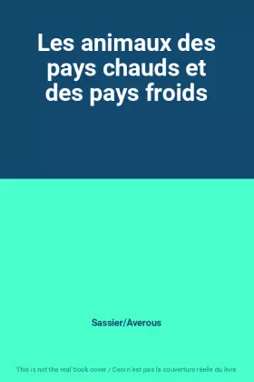 Couverture du produit · Les animaux des pays chauds et des pays froids