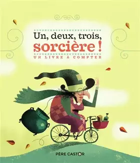 Couverture du produit · Un, deux, trois, sorcière !: Un livre à compter
