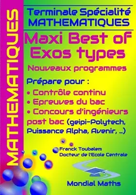 Couverture du produit · Terminale Spécialité Mathématiques MAXI BEST OF EXOS TYPES. Nouveaux programmes.: Prépare pour : Contrôle continu (Bac) Concour
