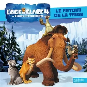 Couverture du produit · L'âge de glace 4 : le retour de la tribu