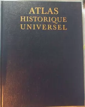 Couverture du produit · Atlas historique universel : Panorama de l'histoire du monde