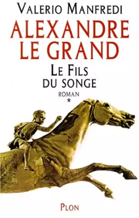 Couverture du produit · Alexandre le Grand, Tome 1 : Le fils du songe