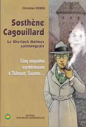 Couverture du produit · Sosthène cagouillard, le Sherlock Holmes saintongeais