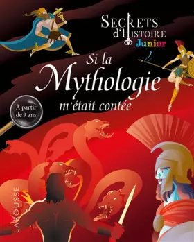 Couverture du produit · Secrets d'histoire junior - Si la Mythologie m'était contée