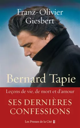 Couverture du produit · Bernard Tapie, Leçons de vie, de mort et d'amour