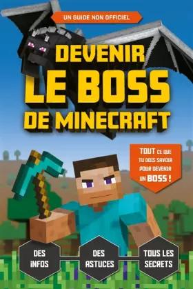 Couverture du produit · Devenir le boss de Minecraft : le guide de jeu - Guide de jeux vidéo - Dès 8 ans