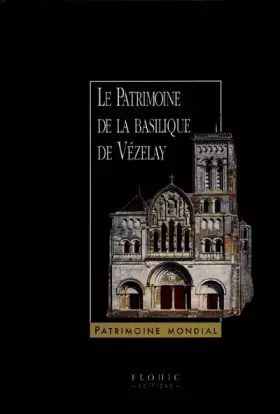 Couverture du produit · Le patrimoine de la basilique de Vézelay