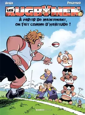 Couverture du produit · Les Rugbymen - tome 19: À partir de maintenant, on fait comme d'habitude !