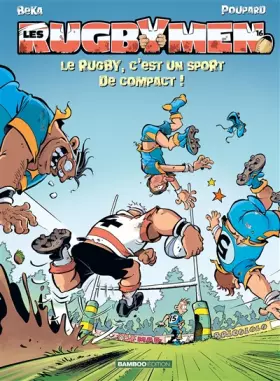 Couverture du produit · Les Rugbymen - tome 16: Le rugby, c'est un sport de compact !