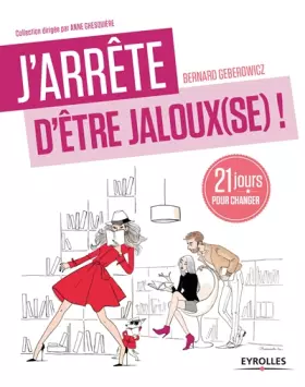 Couverture du produit · J'arrête d'être jaloux(se) !: Un programme de 21 jours pour retrouver confiance !