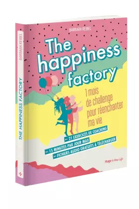 Couverture du produit · The happiness factory - 1 mois de challenge pour réenchanter ma vie