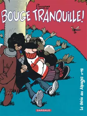 Couverture du produit · Le Génie des alpages, tome 12 : Bouge tranquille!