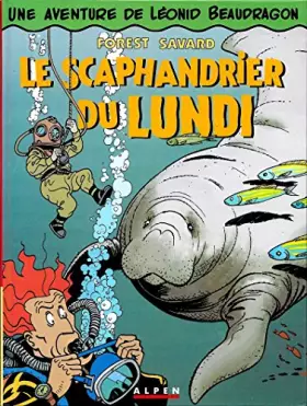 Couverture du produit · Les aventures de Léonid Beaudragon, N° 3 : Le scaphandrier du lundi