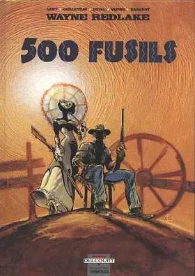 Couverture du produit · Wayne Redlake, Tome 1 : Cinq cents fusils