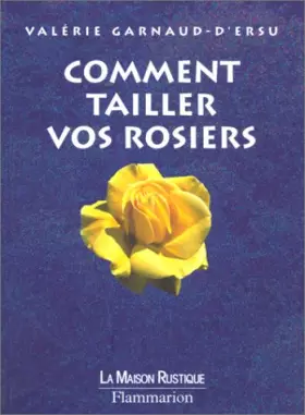 Couverture du produit · Comment tailler vos rosiers