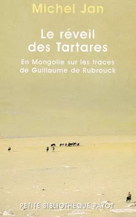 Couverture du produit · Le Réveil des tartares : En Mongolie sur les traces de Guillaume de Rubrouck
