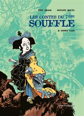 Couverture du produit · Les Contes du Septième souffle, tome 2 : Shiro Yuki