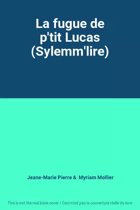 Couverture du produit · La fugue de p'tit Lucas (Sylemm'lire)