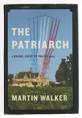 Couverture du produit · The Patriarch: A Bruno, Chief of Police novel (Bruno, Chief of Police, 10)