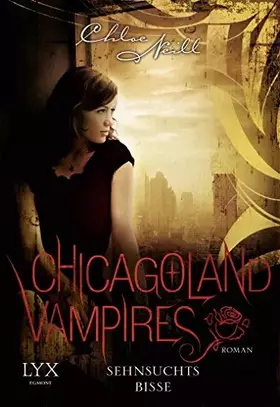 Couverture du produit · Chicagoland Vampires - Sehnsuchtsbisse: Roman (Chicagoland-Vampires-Reihe, Band 8)