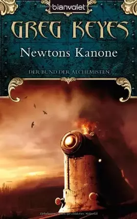 Couverture du produit · Newtons Kanone. Der Bund der Alchemisten 01.