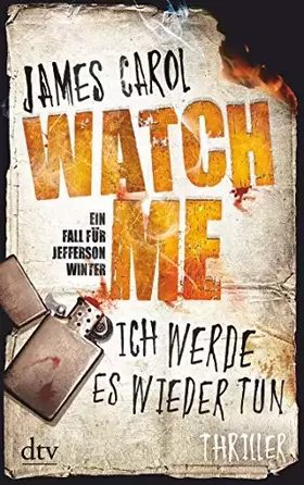 Couverture du produit · Watch Me – Ich werde es wieder tun: Thriller (Die Jefferson Winter-Reihe, Band 2)