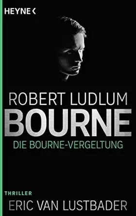 Couverture du produit · Die Bourne Vergeltung: Thriller (JASON BOURNE, Band 11)