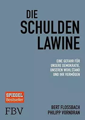 Couverture du produit · Die Schuldenlawine: Eine Gefahr für unsere Demokratie, unseren Wohlstand und Ihr Vermögen