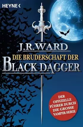 Couverture du produit · Die Bruderschaft der Black Dagger: Ein Führer durch die Welt von J.R. Ward's BLACK DAGGER