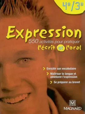 Couverture du produit · Expression 4e/3e : 550 activités pour pratiquer l'écrit et l'oral