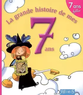Couverture du produit · La grande histoire de mes 7 ans : Fille