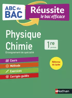 Couverture du produit · Physique-Chimie 1re - ABC du BAC Réussite - Programme de première 2020-2021 - Enseignement de spécialité - Cours, Méthode, Exer