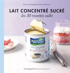 Couverture du produit · Lait concentré sucré - Les 30 recettes culte