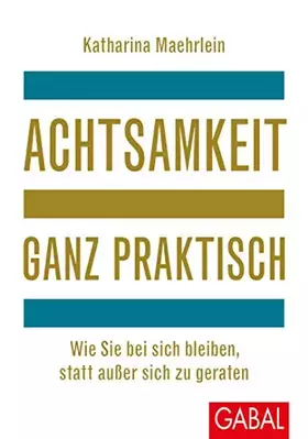 Couverture du produit · Achtsamkeit ganz praktisch: Wie Sie bei sich bleiben, statt außer sich zu geraten (Dein Leben)