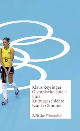 Couverture du produit · Olympische Spiele. Eine Kulturgeschichte von 1896 bis heute: Band 1: Sommer