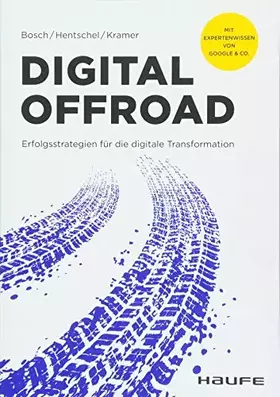 Couverture du produit · Digital Offroad: Erfolgsstrategien für die digitale Transformation (Haufe Fachbuch)