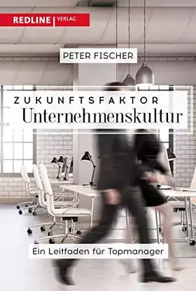 Couverture du produit · Zukunftsfaktor Unternehmenskultur: Der Leitfaden für Topmanager