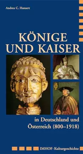 Couverture du produit · Könige und Kaiser in Deutschland und Österreich (800 - 1918) (Imhof Kulturgeschichte)