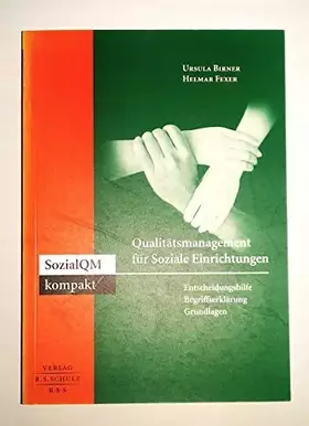Couverture du produit · Qualitätsmanagement für Soziale Einrichtungen. Entscheidungshilfe, Begriffserklärung, Grundlagen.