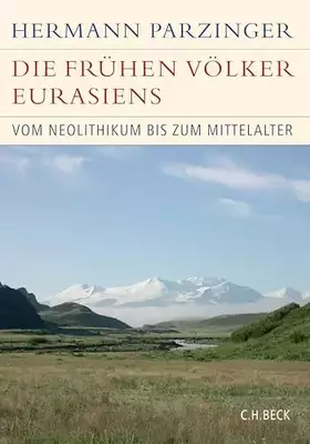 Couverture du produit · Die frühen Völker Eurasiens: Vom Neolithikum zum Mittelalter (Historische Bibliothek der Gerda Henkel Stiftung)