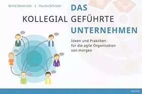 Couverture du produit · Das kollegial geführte Unternehmen: Ideen und Praktiken für die agile Organisation von morgen