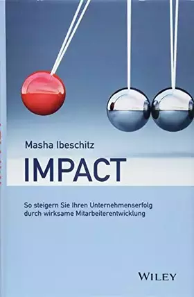 Couverture du produit · Impact: So steigern Sie Ihren Unternehmenserfolg durch wirksame Mitarbeiterentwicklung
