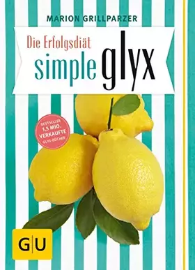 Couverture du produit · Die Erfolgsdiät simple glyx: Abnehmen mit Glücksgefühl: lecker essen, locker abnehmen, leicht durchhalten