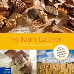 Couverture du produit · Vollkorn-Backen: Brot, Gebäck und Süßes