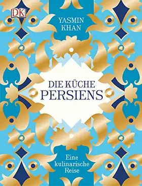Couverture du produit · Die Küche Persiens: Eine kulinarische Reise