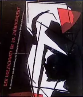 Couverture du produit · Der Holzschnitt im 20. Jahrhundert: 99 Meisterwerke aus der Sammlung des Städtischen Kunstmuseums Spendhaus Reutlingen