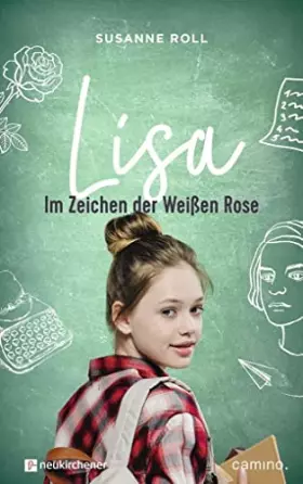 Couverture du produit · Lisa - im Zeichen der Weißen Rose