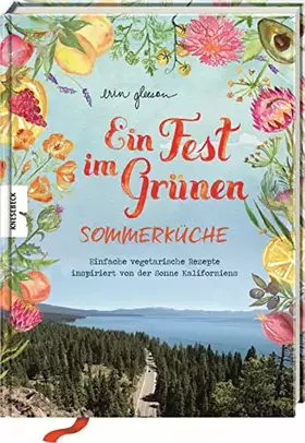 Couverture du produit · Ein Fest im Grünen – Sommerküche: Einfache vegetarische Rezepte inspiriert von der Sonne Kaliforniens. Leichte mediterrane Somm
