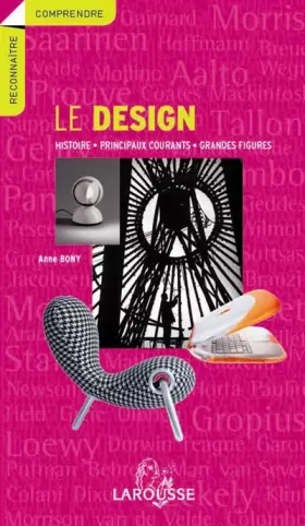 Couverture du produit · Le design : Histoire, principaux courants, grandes figures
