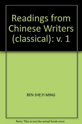 Couverture du produit · Readings from Chinese Writers (Classical): v. 1